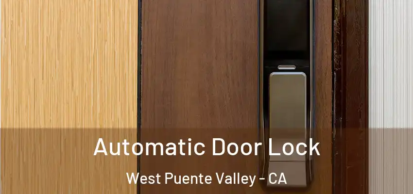  Automatic Door Lock West Puente Valley - CA