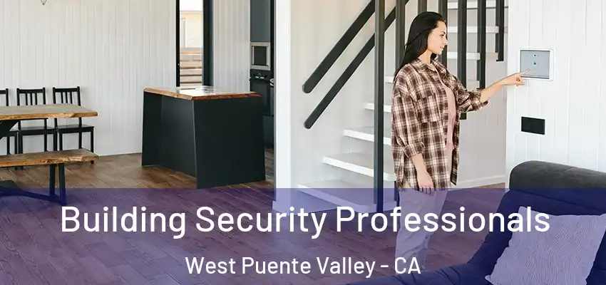  Building Security Professionals West Puente Valley - CA
