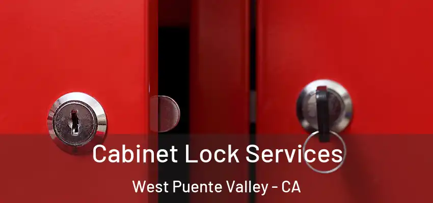  Cabinet Lock Services West Puente Valley - CA
