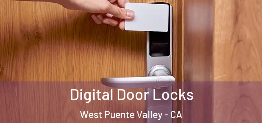  Digital Door Locks West Puente Valley - CA