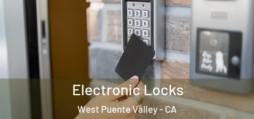  Electronic Locks West Puente Valley - CA