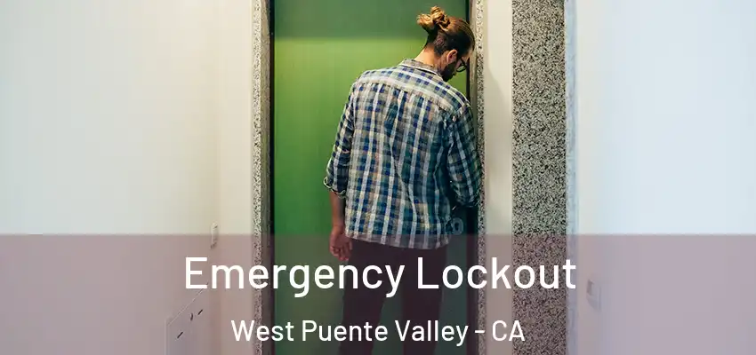  Emergency Lockout West Puente Valley - CA