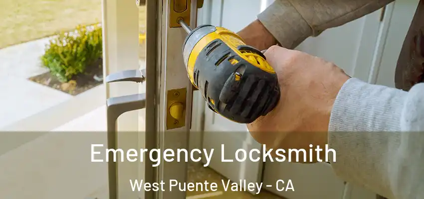  Emergency Locksmith West Puente Valley - CA