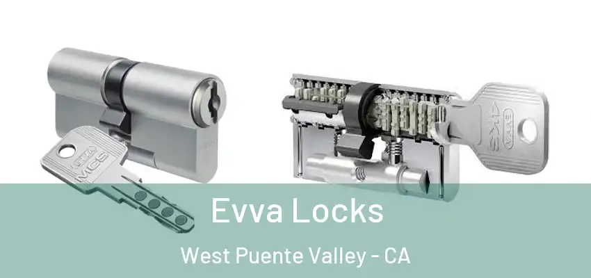 Evva Locks West Puente Valley - CA
