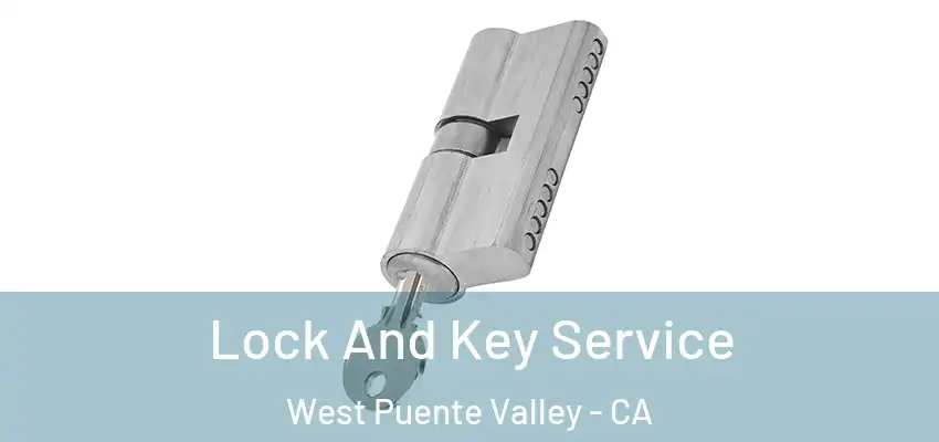  Lock And Key Service West Puente Valley - CA