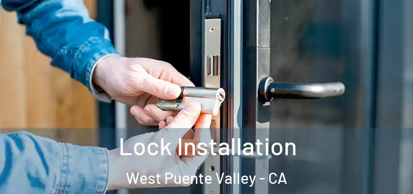  Lock Installation West Puente Valley - CA