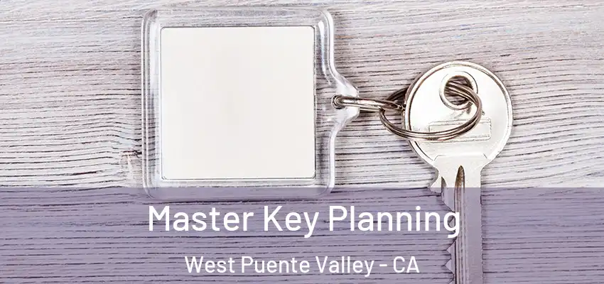  Master Key Planning West Puente Valley - CA