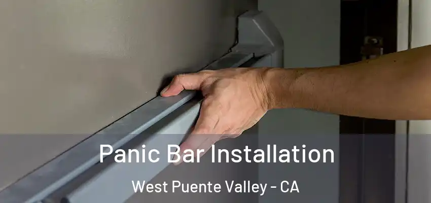 Panic Bar Installation West Puente Valley - CA