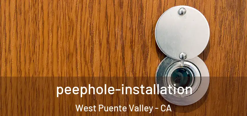  peephole-installation West Puente Valley - CA