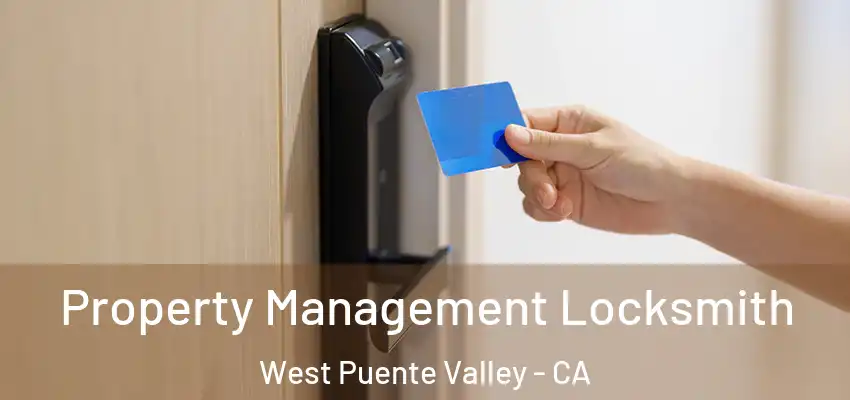  Property Management Locksmith West Puente Valley - CA