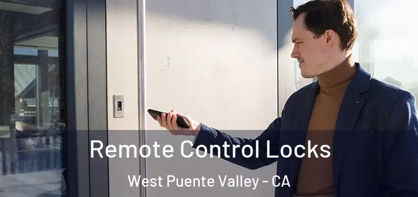 Remote Control Locks West Puente Valley - CA
