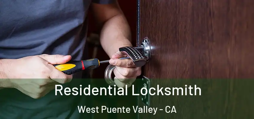  Residential Locksmith West Puente Valley - CA