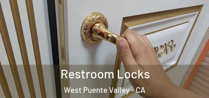  Restroom Locks West Puente Valley - CA
