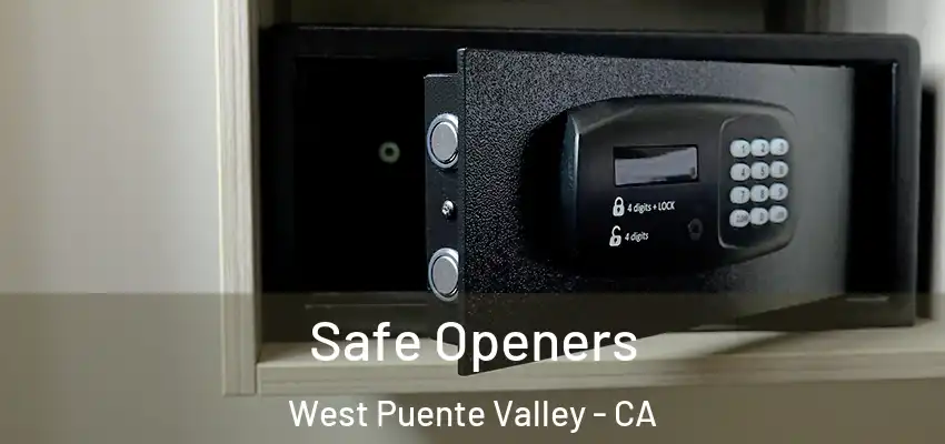  Safe Openers West Puente Valley - CA