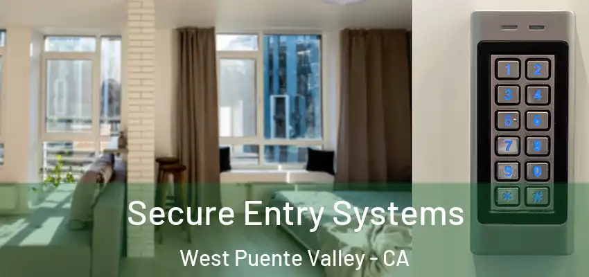  Secure Entry Systems West Puente Valley - CA